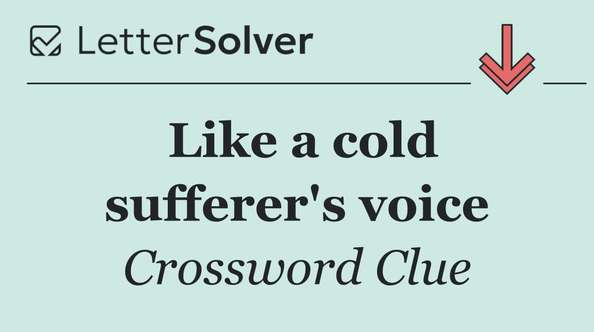 Like a cold sufferer's voice