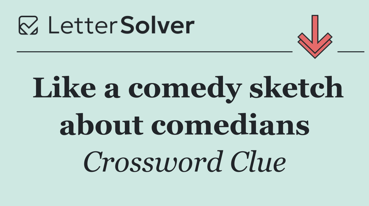 Like a comedy sketch about comedians