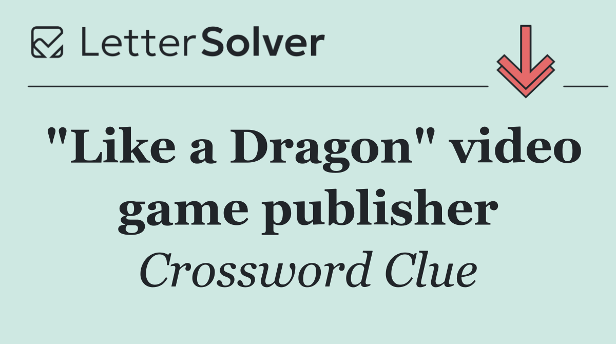 "Like a Dragon" video game publisher
