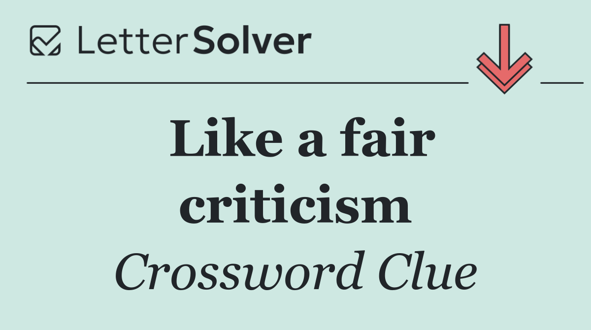 Like a fair criticism