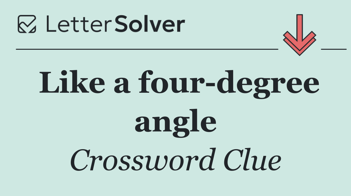 Like a four degree angle