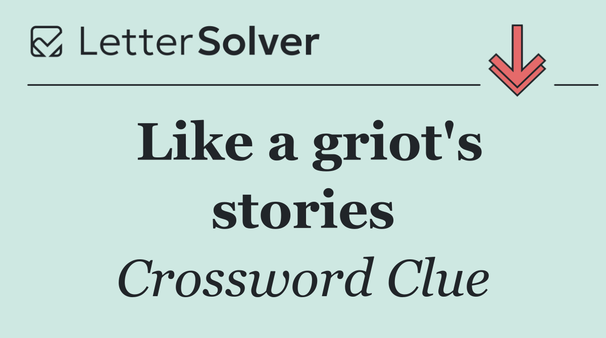 Like a griot's stories