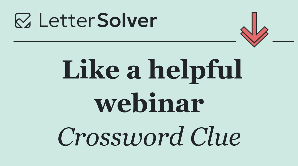 Like a helpful webinar