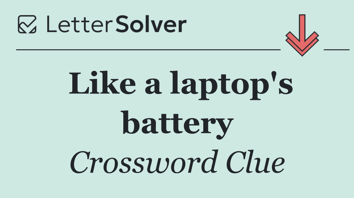 Like a laptop's battery
