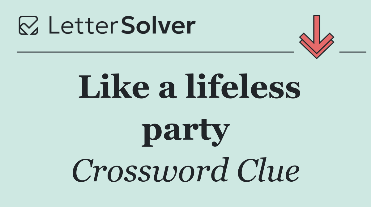 Like a lifeless party