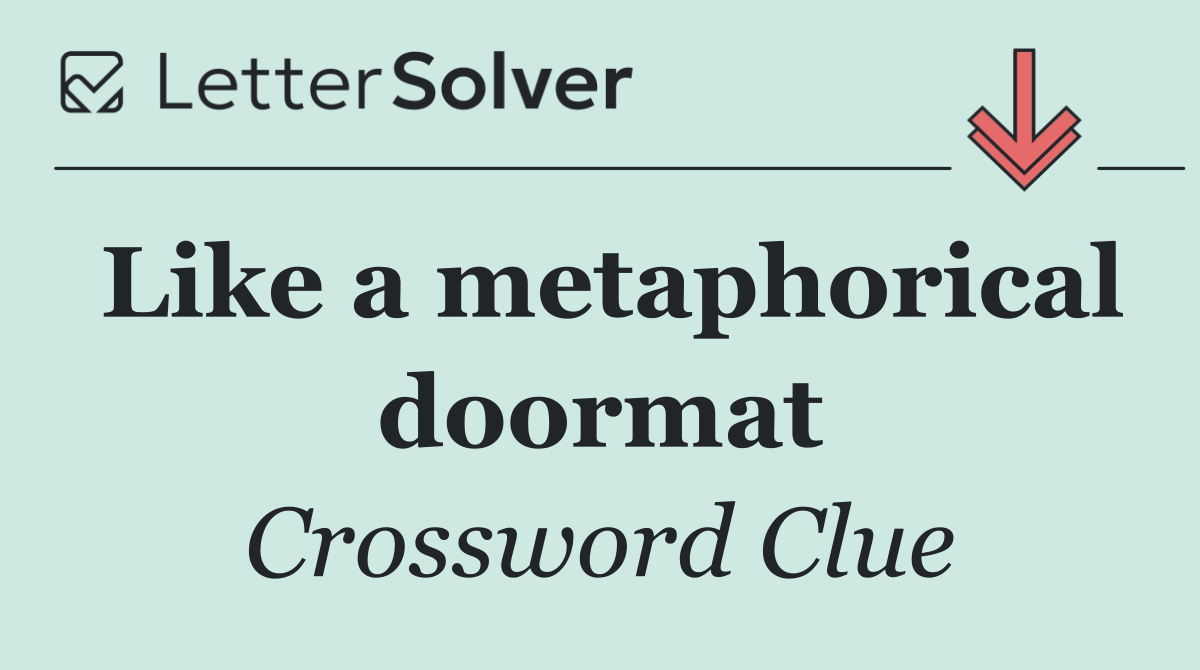 Like a metaphorical doormat