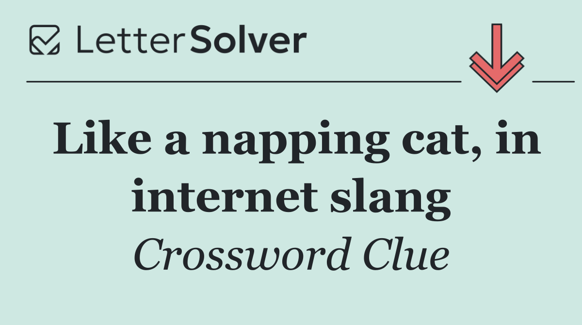 Like a napping cat, in internet slang