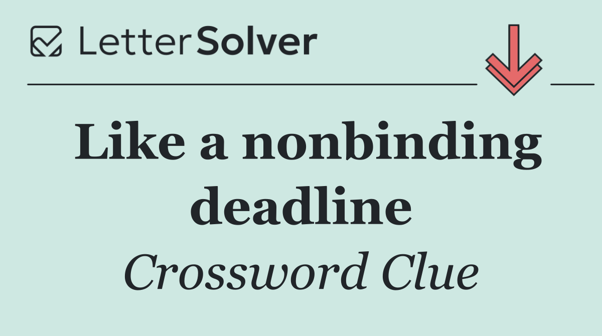 Like a nonbinding deadline