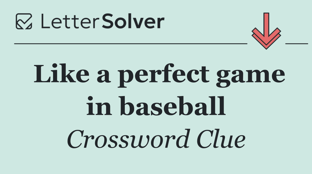 Like a perfect game in baseball