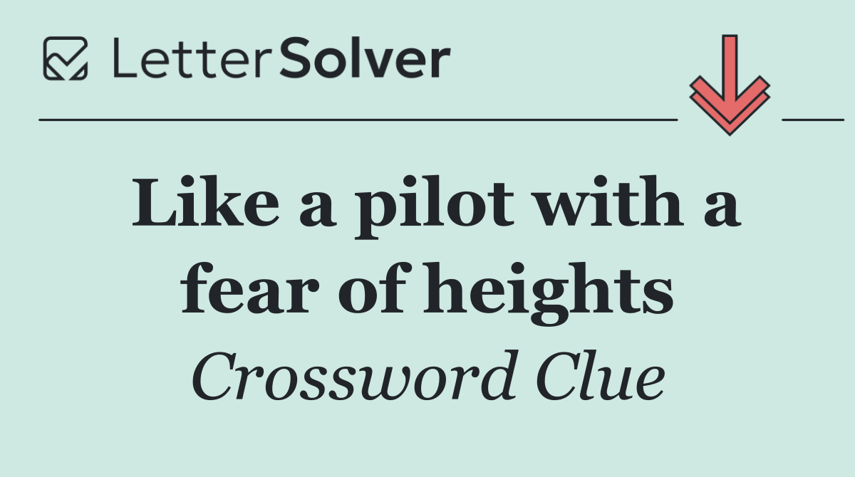 Like a pilot with a fear of heights