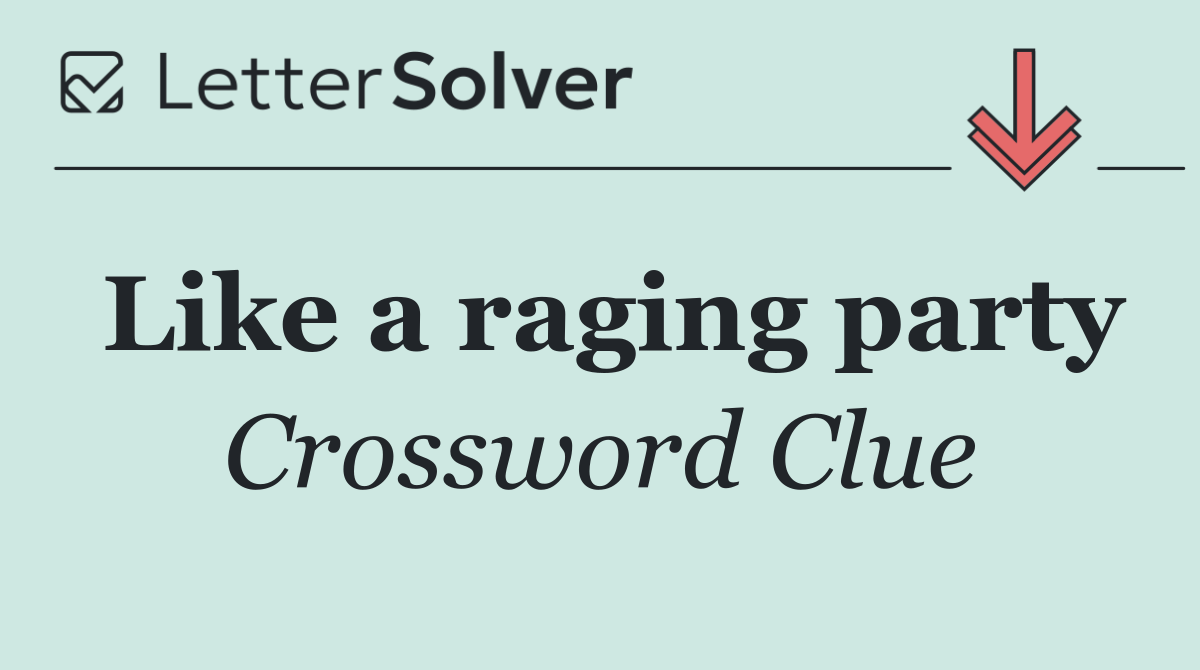 Like a raging party