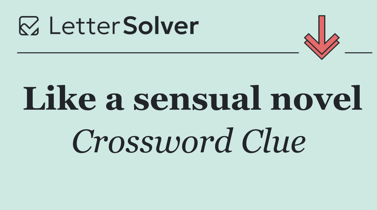 Like a sensual novel