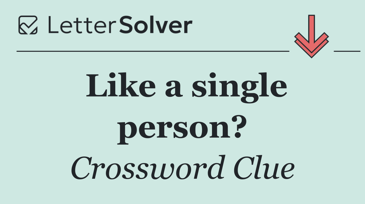 Like a single person?