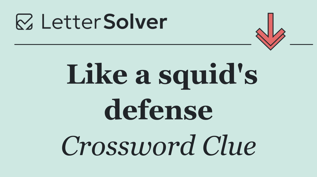 Like a squid's defense