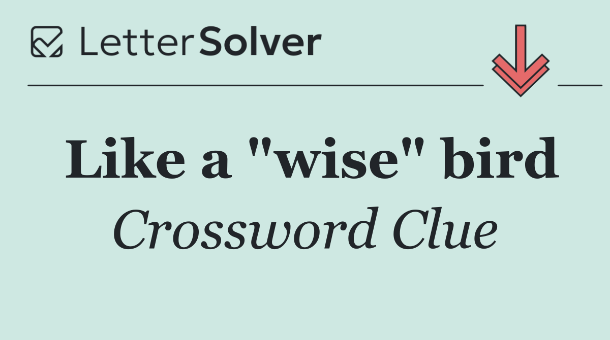 Like a "wise" bird
