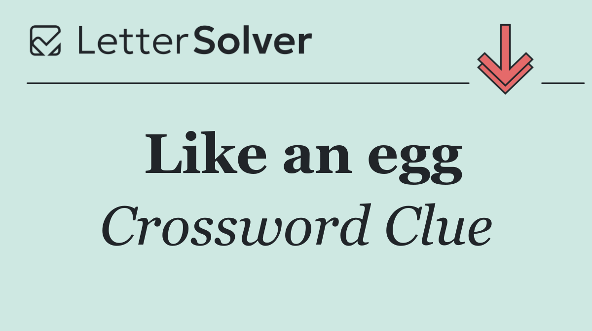 Like an egg