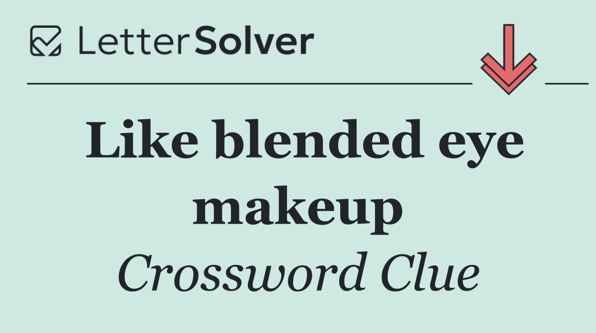 Like blended eye makeup