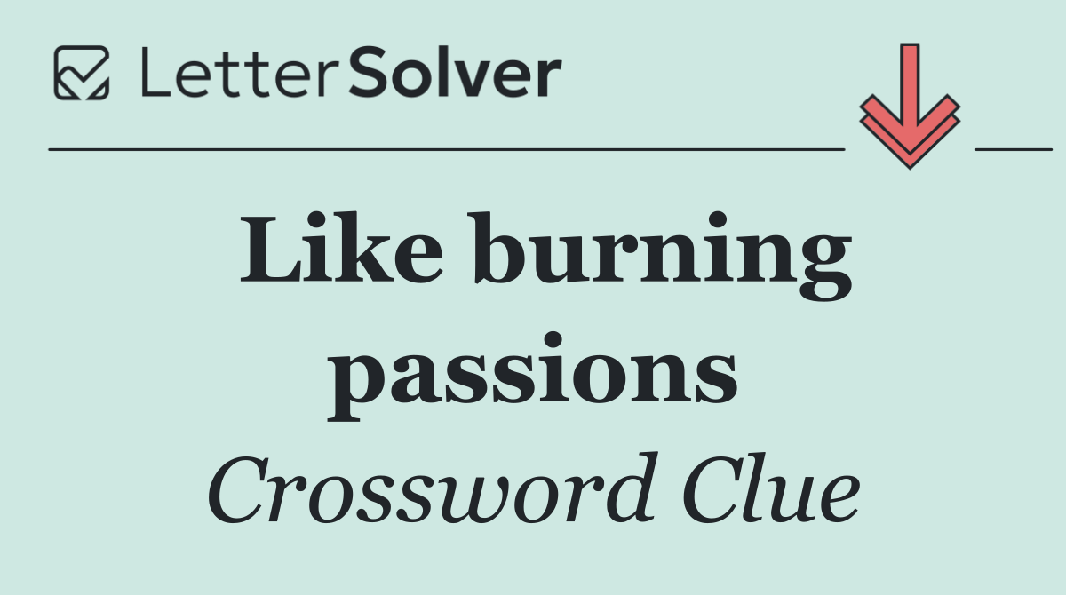 Like burning passions