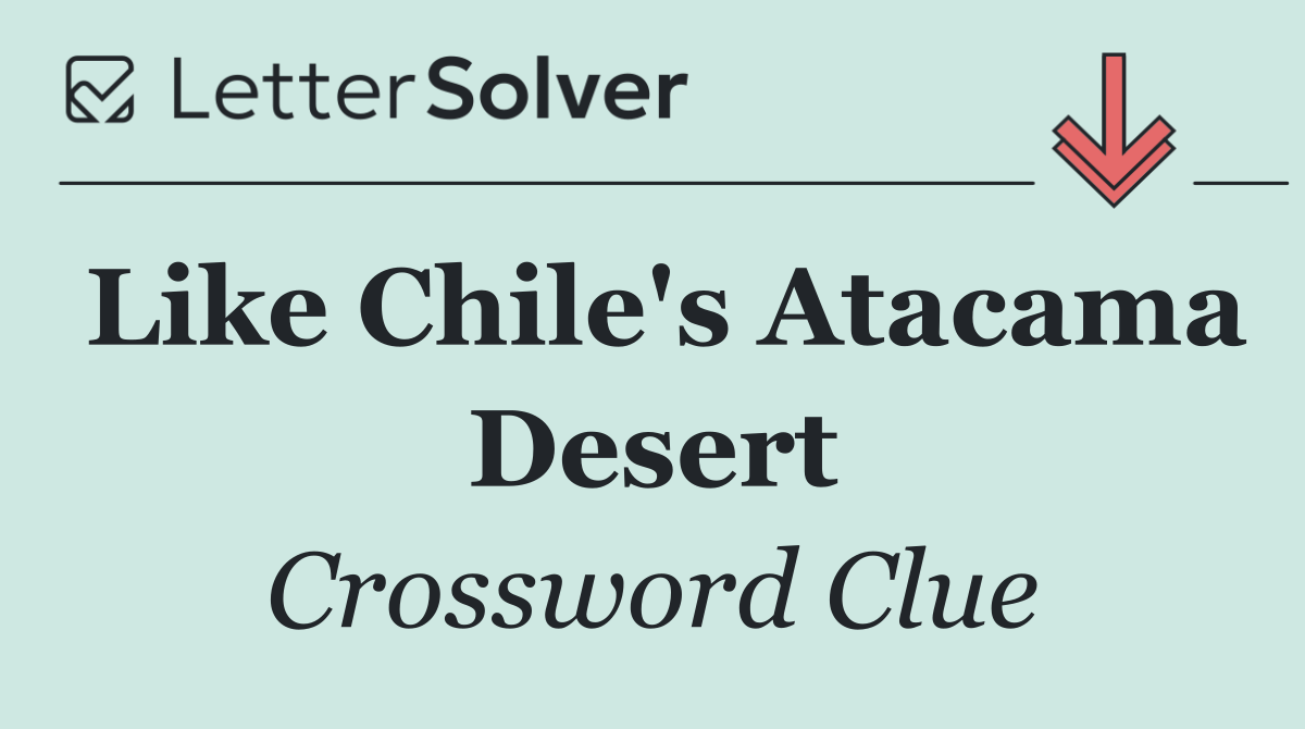 Like Chile's Atacama Desert