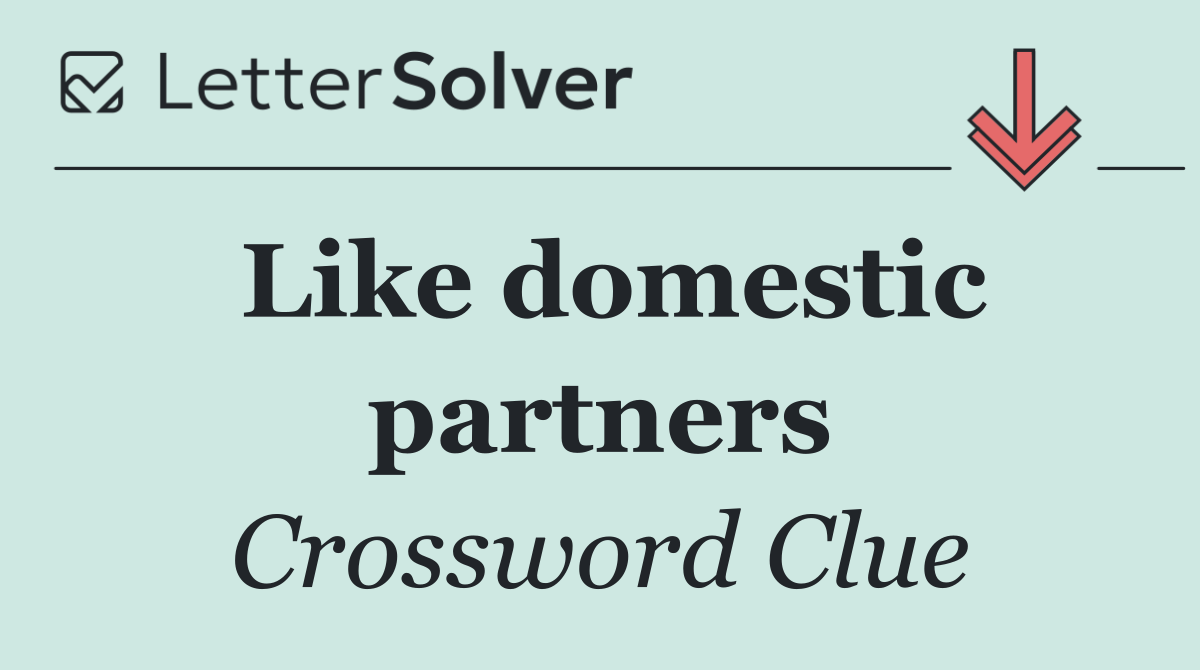 Like domestic partners