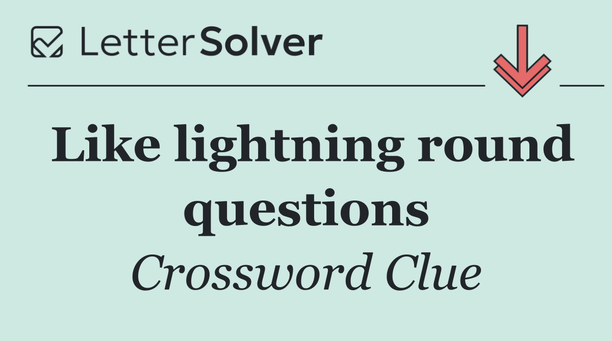 Like lightning round questions