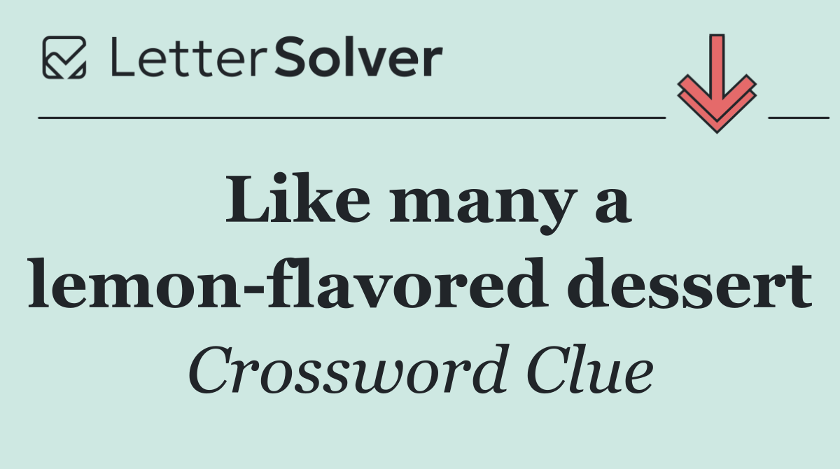 Like many a lemon flavored dessert
