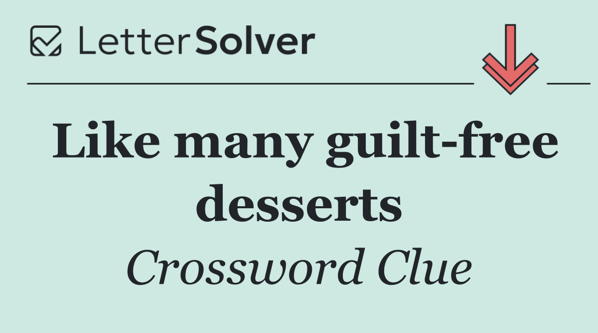 Like many guilt free desserts
