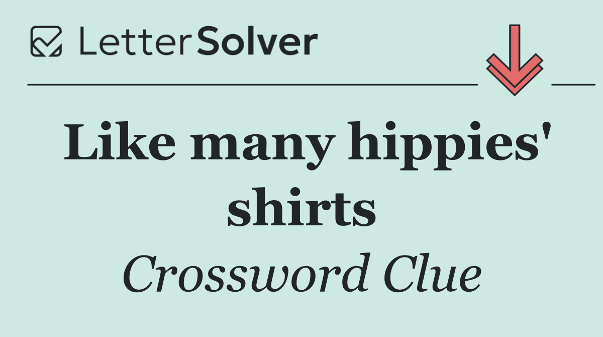 Like many hippies' shirts
