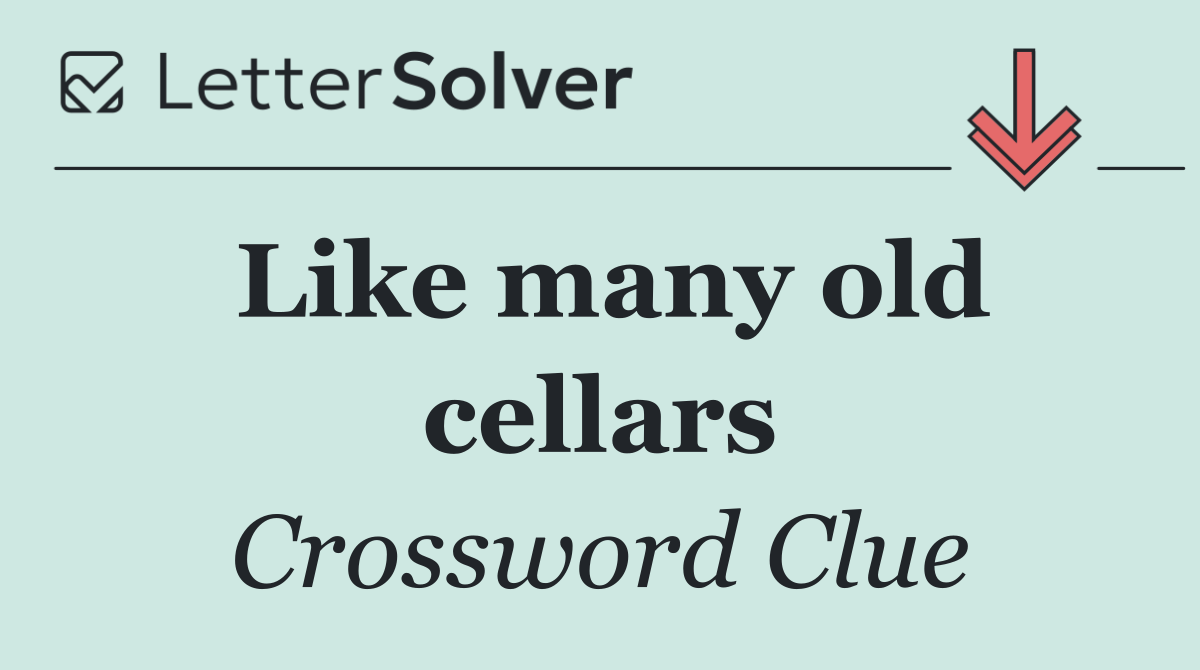 Like many old cellars