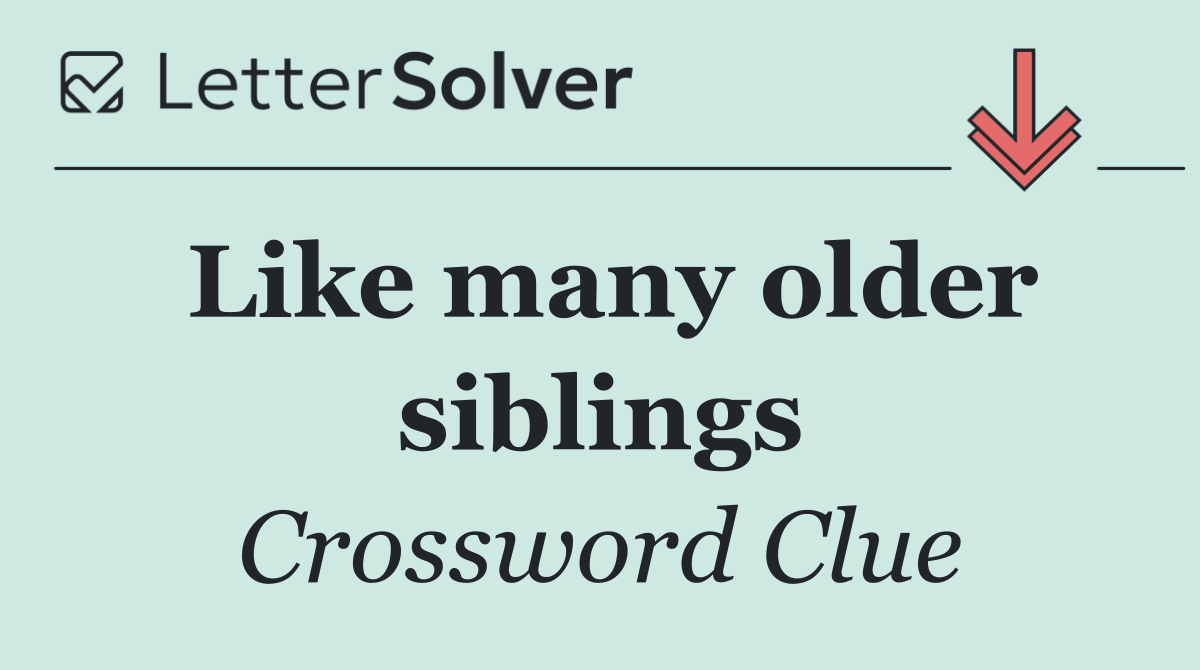 Like many older siblings