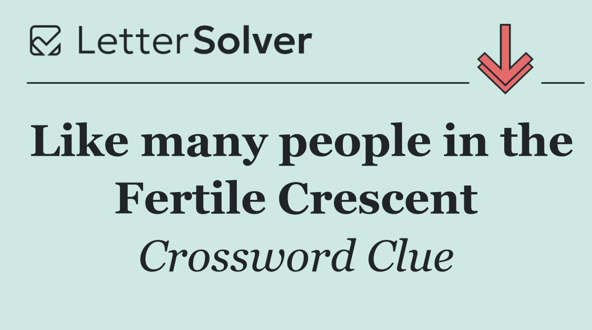 Like many people in the Fertile Crescent