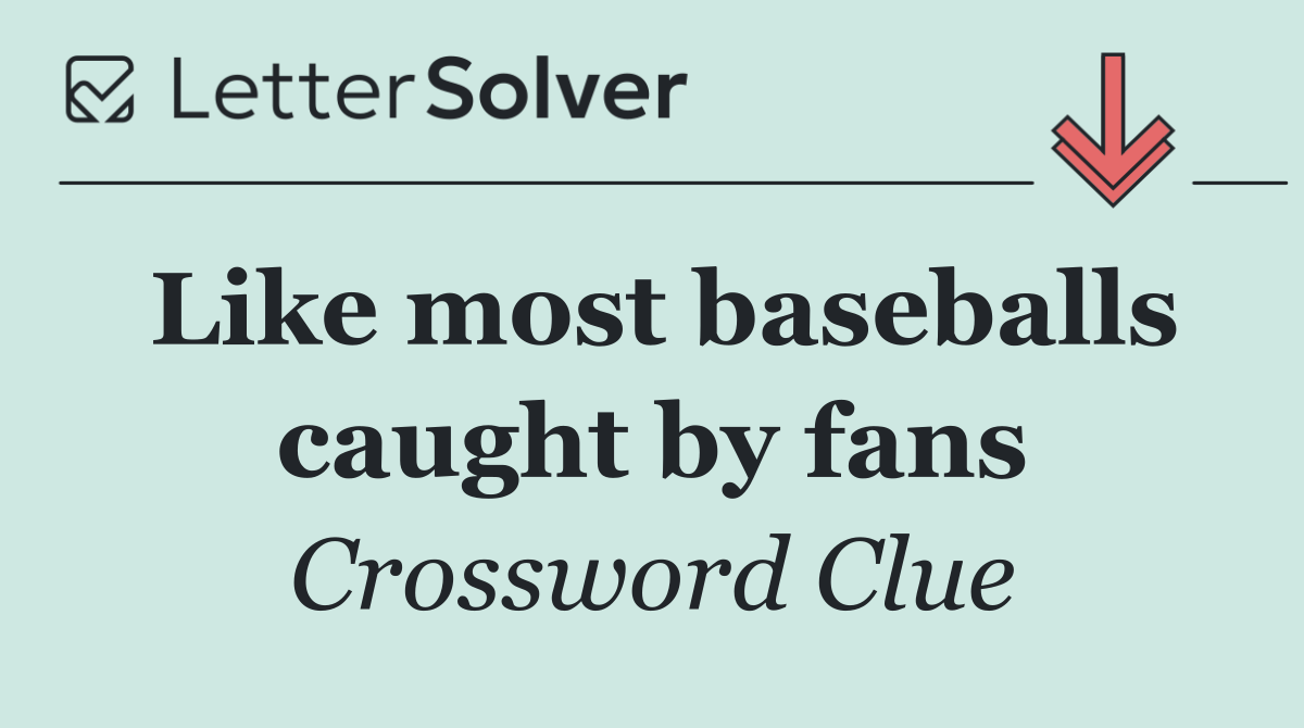 Like most baseballs caught by fans