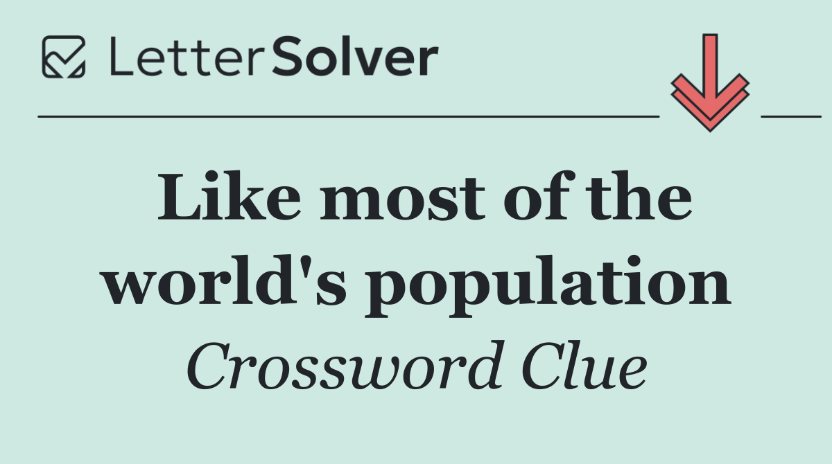 Like most of the world's population