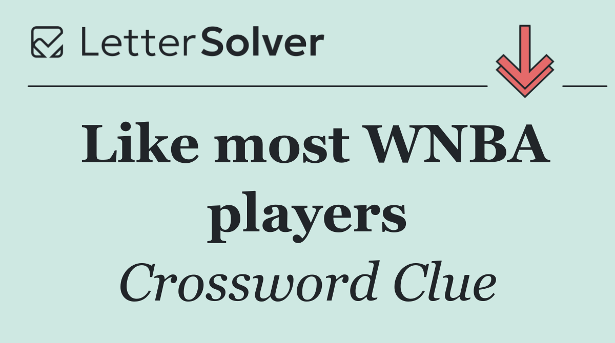 Like most WNBA players