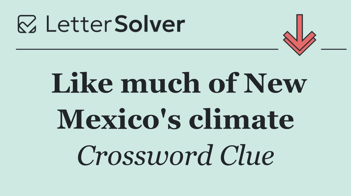Like much of New Mexico's climate