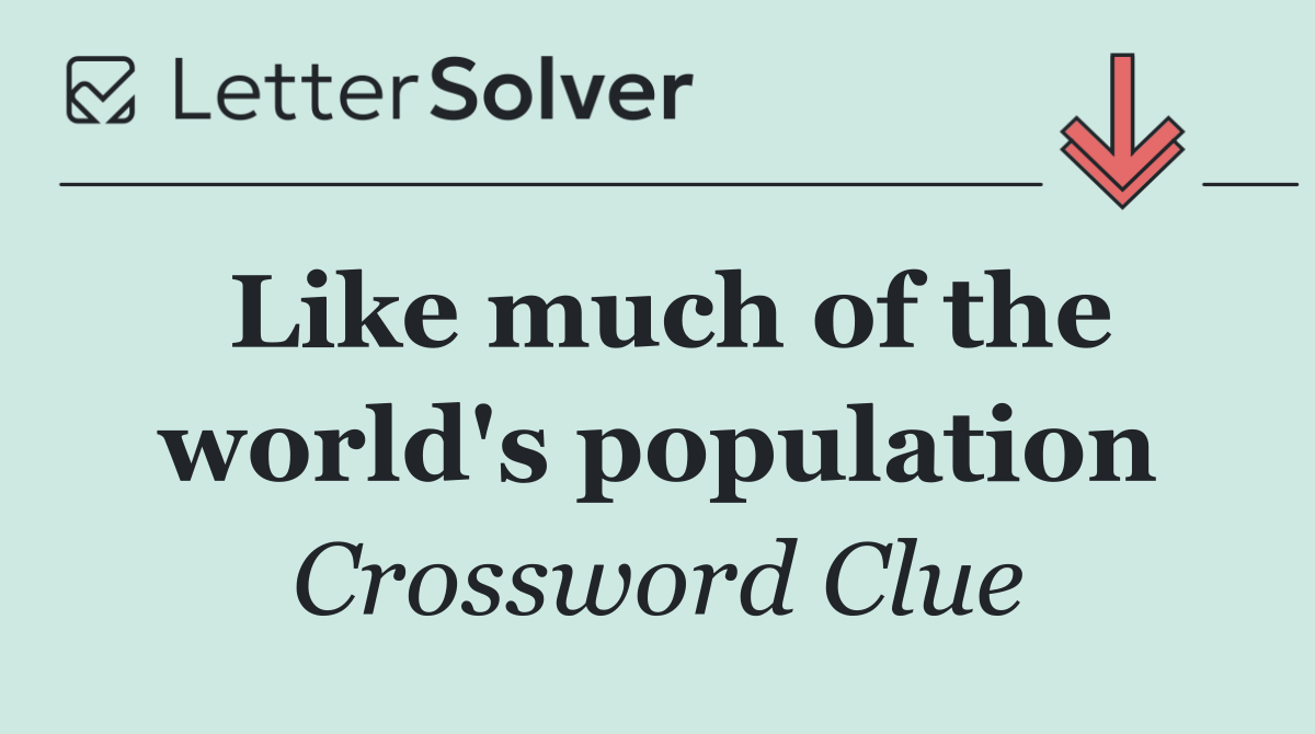Like much of the world's population