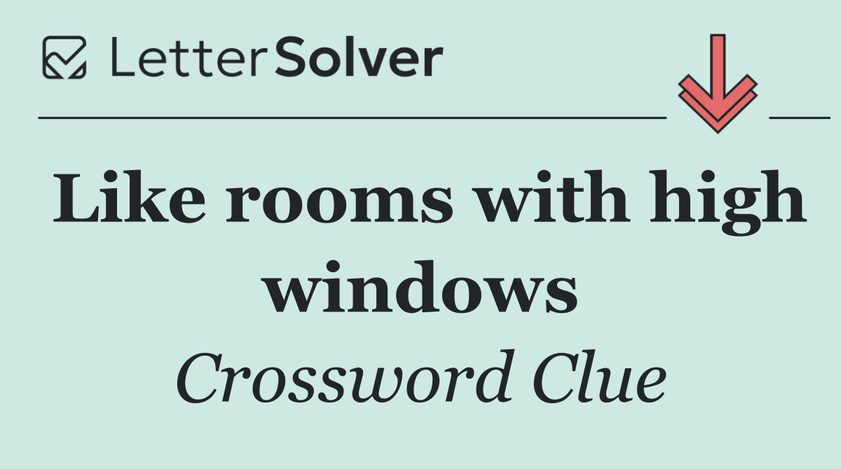 Like rooms with high windows