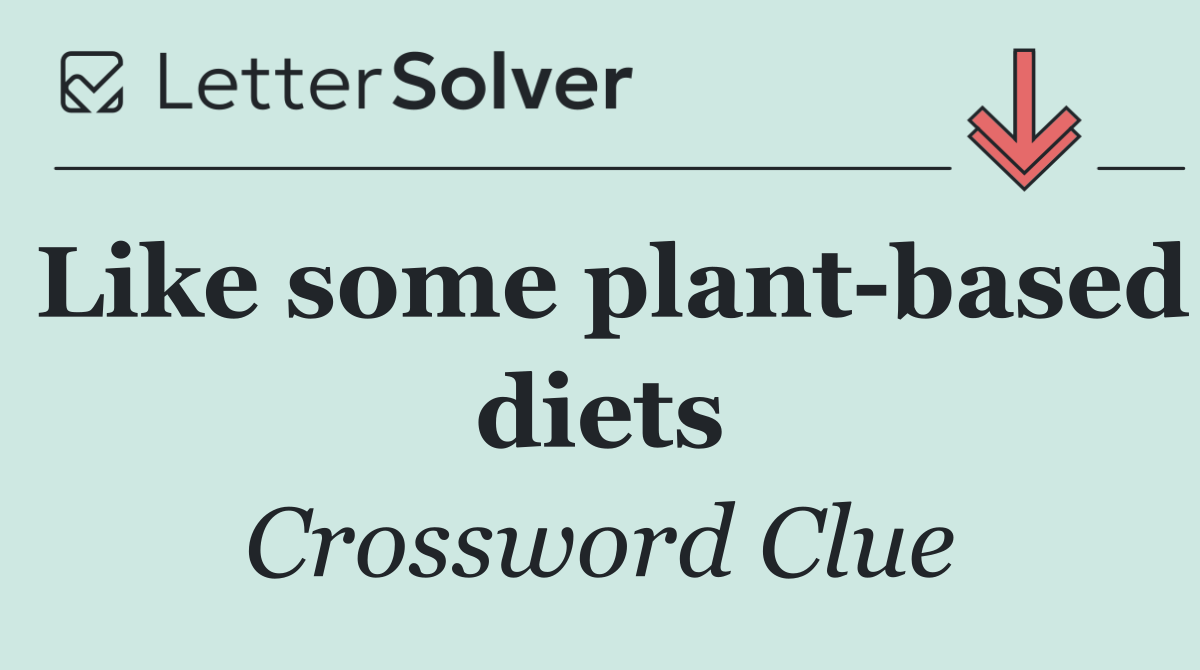Like some plant based diets