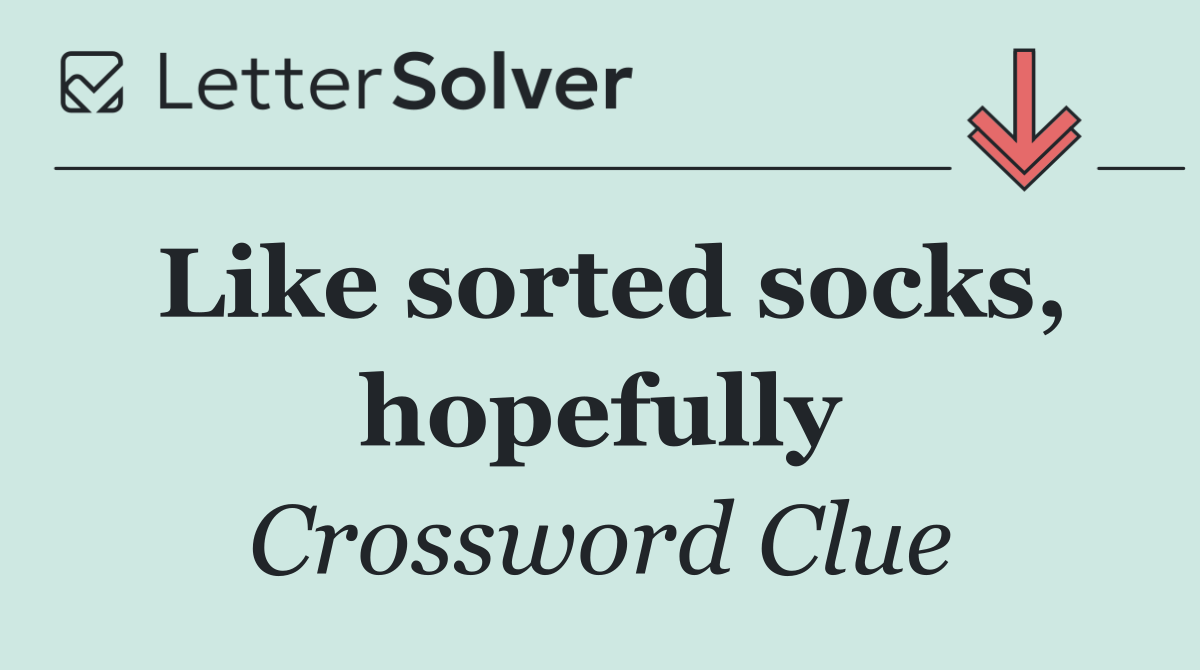 Like sorted socks, hopefully