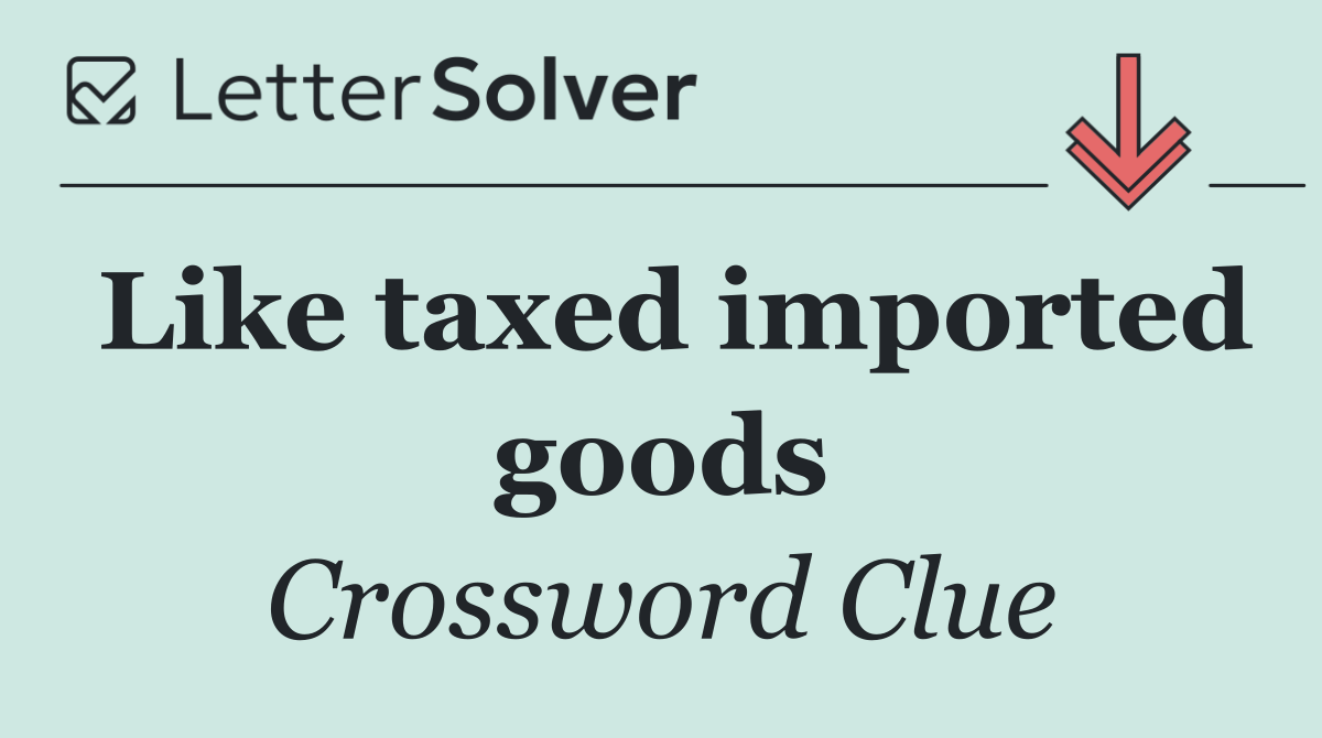 Like taxed imported goods
