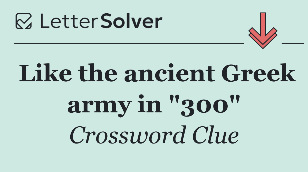 Like the ancient Greek army in "300"