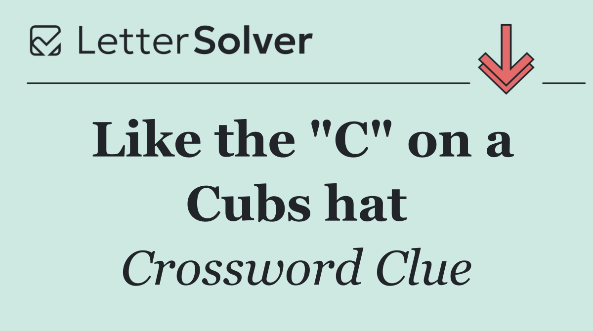 Like the "C" on a Cubs hat