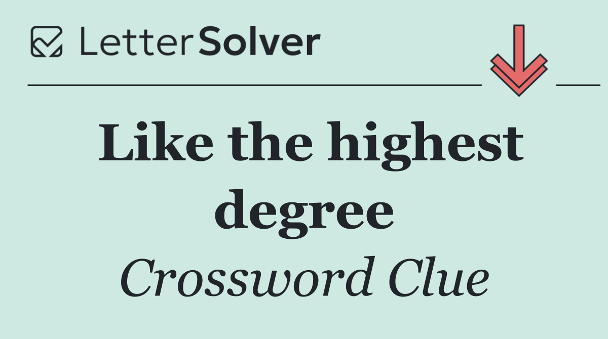 Like the highest degree
