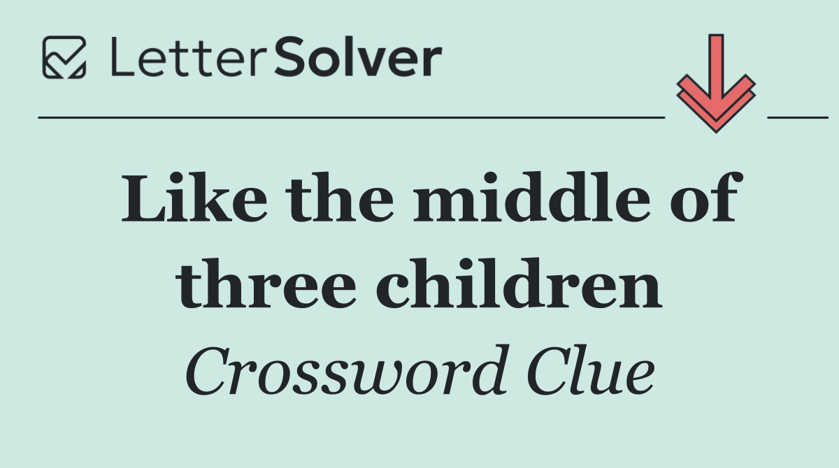 Like the middle of three children