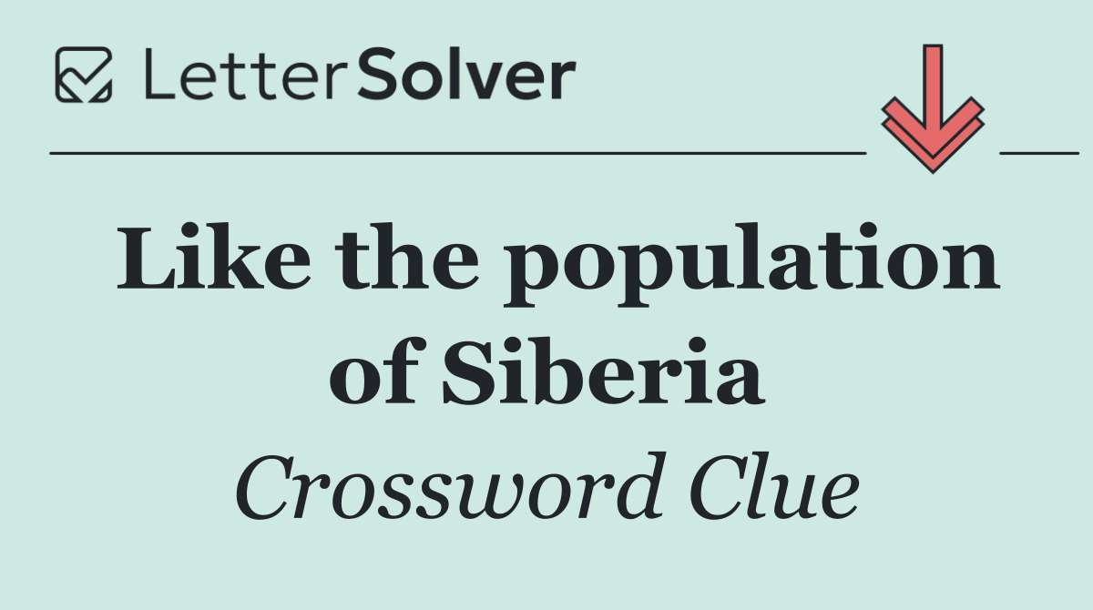 Like the population of Siberia