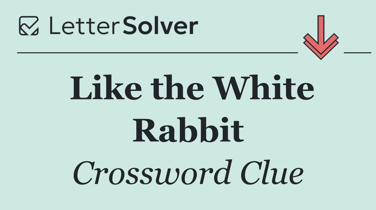 Like the White Rabbit