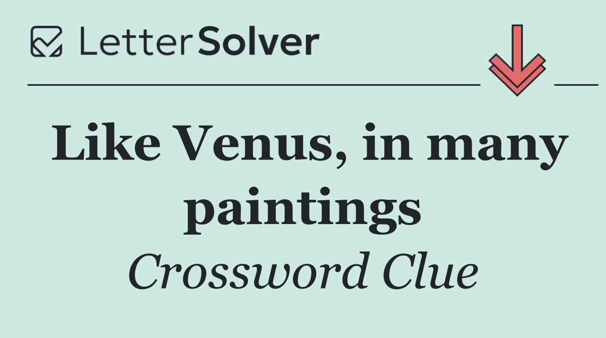 Like Venus, in many paintings