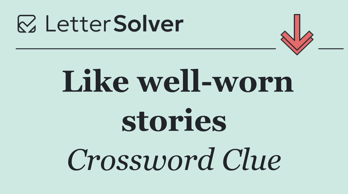 Like well worn stories