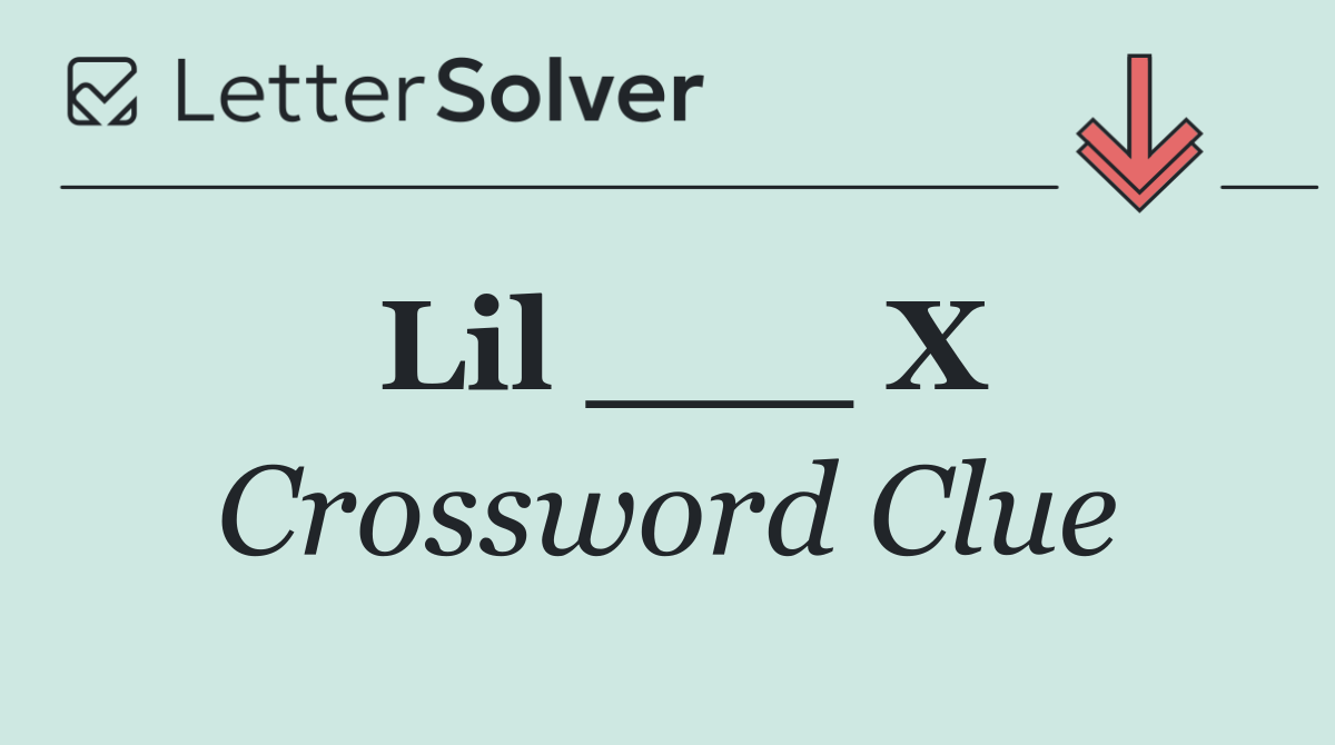 Lil ___ X
