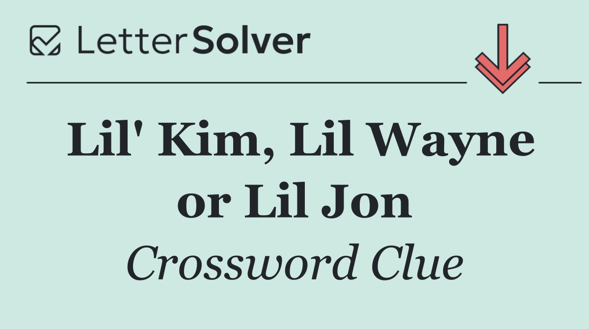 Lil' Kim, Lil Wayne or Lil Jon